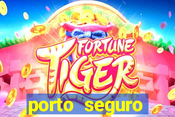 porto seguro motorista da vez
